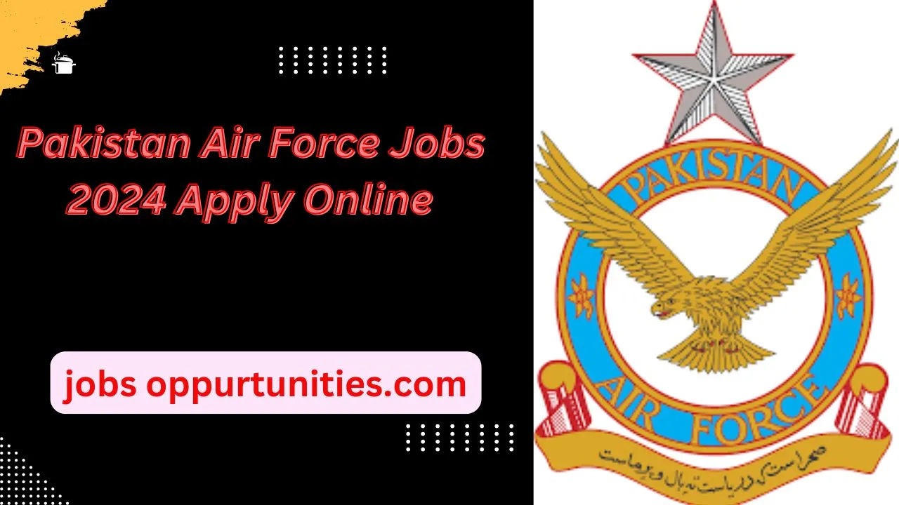 Pakistan Air Force Jobs 2024 Apply Online