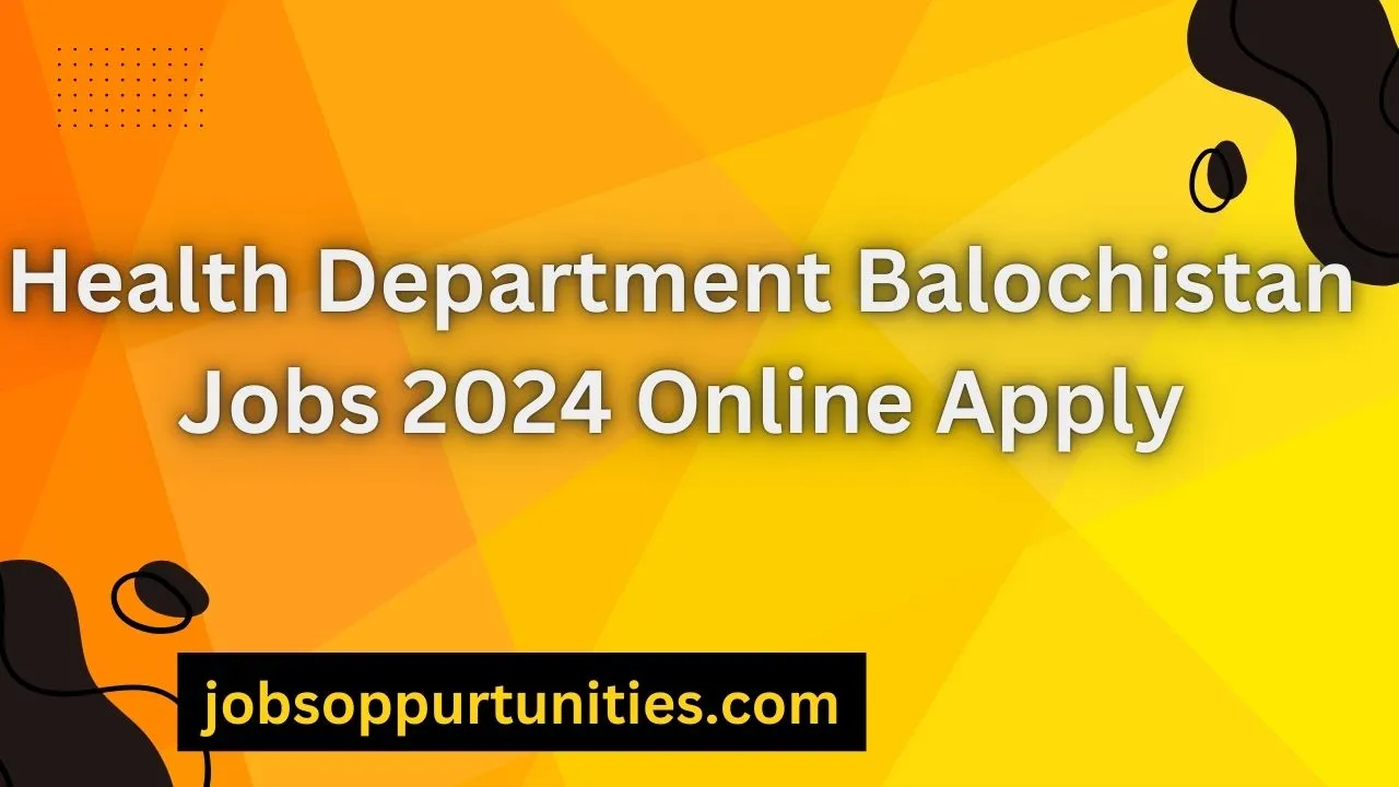 Health Department Balochistan Jobs 2024 Online Apply