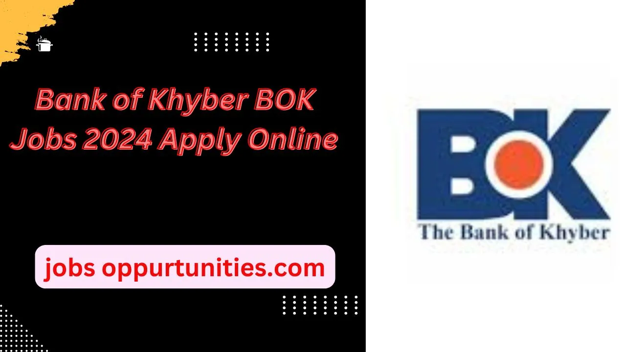 Bank of Khyber BOK Jobs 2024 Apply Online