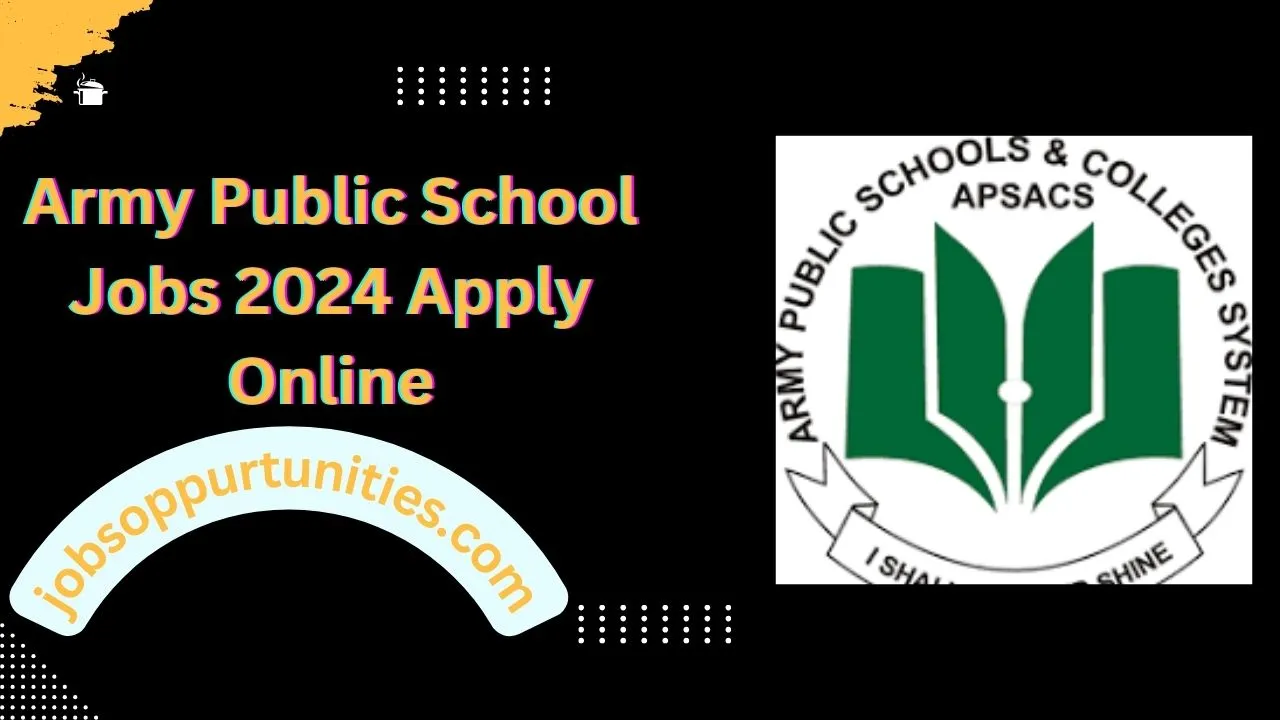 Army Public School Jobs 2024 Apply Online