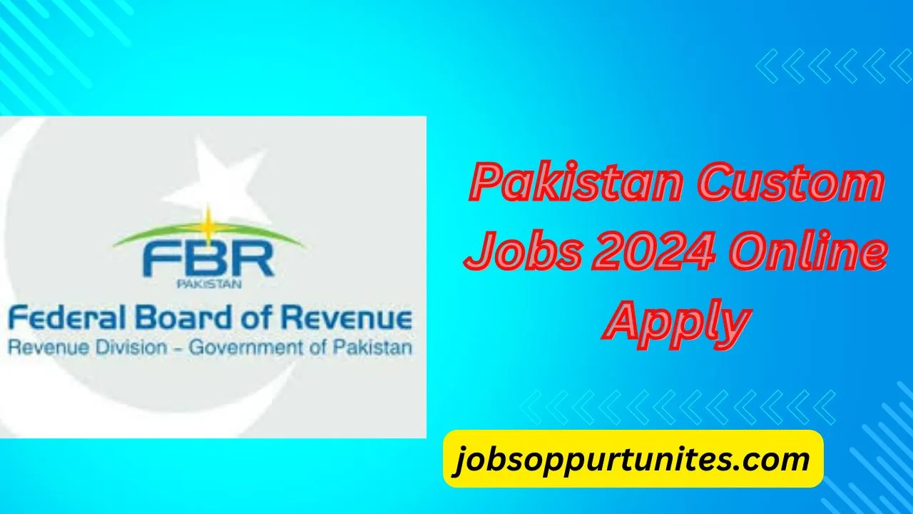 Pakistan Custom Jobs 2024 Online Apply