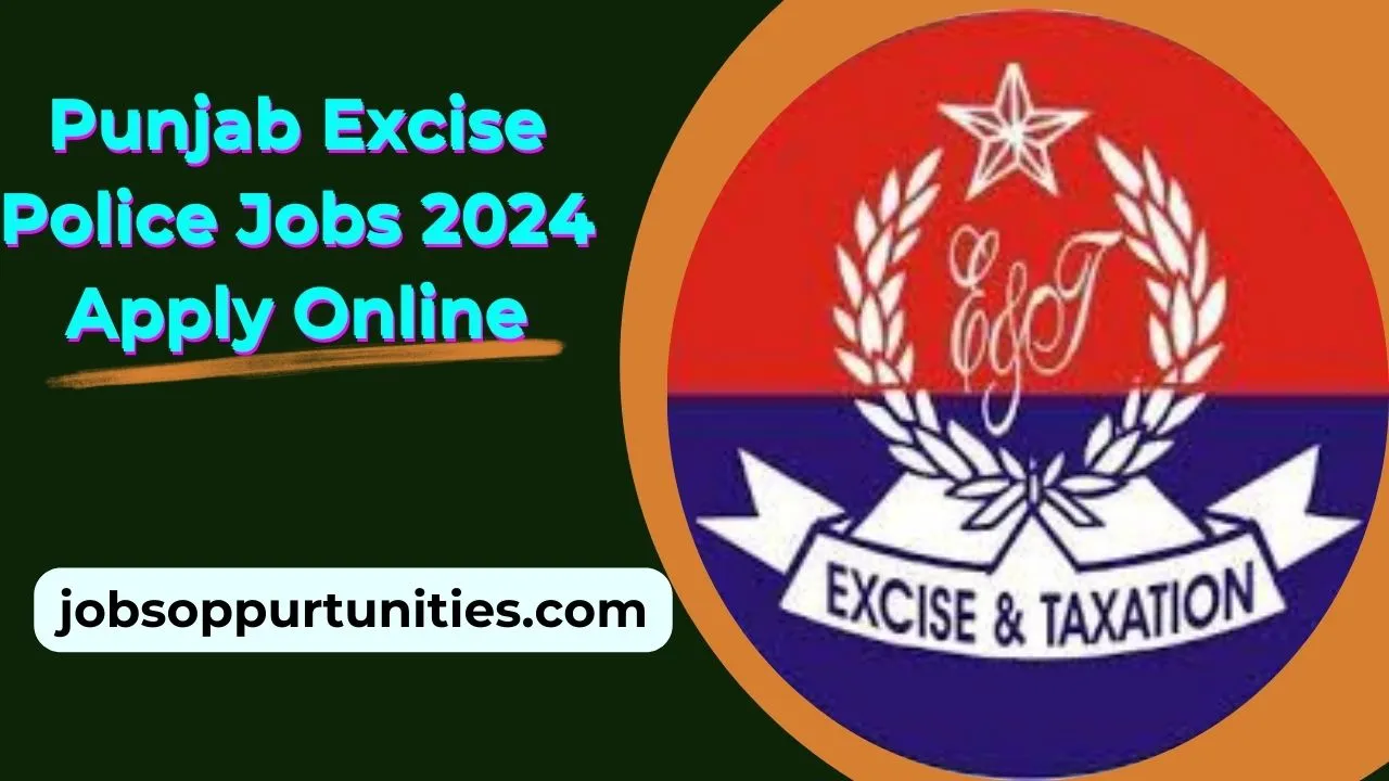 Punjab Excise Police Jobs 2024 Apply Online